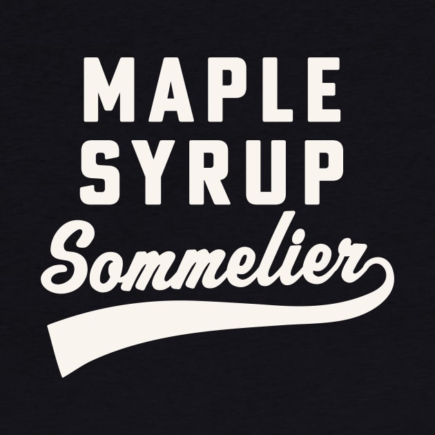 Maple Syrup Sommelier Maple Syrup Sugarmaker by PodDesignShop